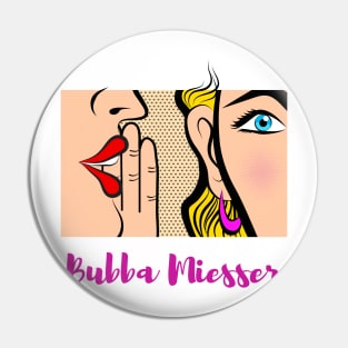 Bubba Miesser - Funny Yiddish Quotes Pin