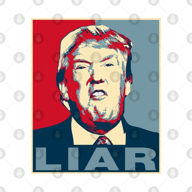 Trump Liar Poster by EthosWear