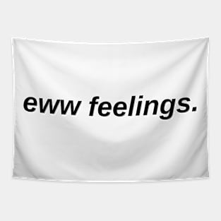 Eww Feelings - Bitter Savage statement Tapestry
