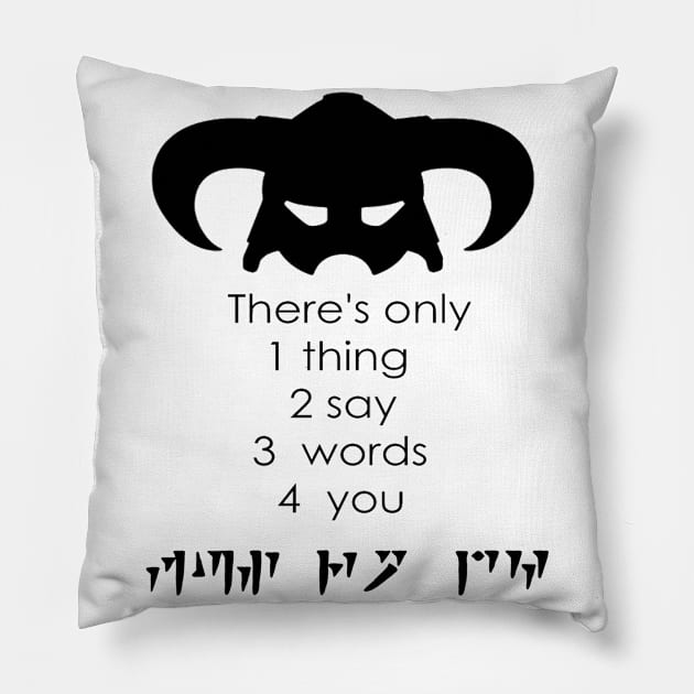 There's only thing is Fus Ro Dah Pillow by CptSpottedBeard