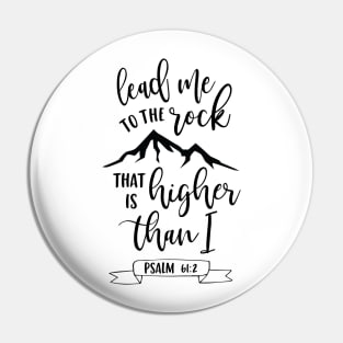 Lead Me To the Rock That is Higher Than I Psalm Pin