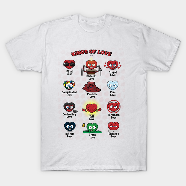 Kinds of Love - Humor - T-Shirt