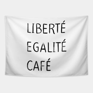 Liberté, egalité, café - black Tapestry