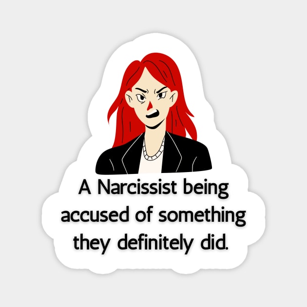 Accused Narcissist Magnet by twinkle.shop