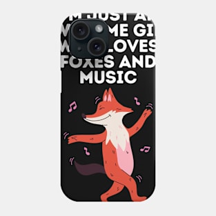 I'm Just An Awesome Girl Who Loves Foxes and Music Phone Case