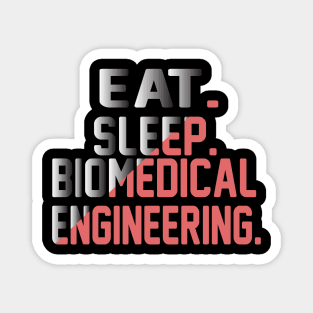 eat sleep biomedical engineering quote Magnet