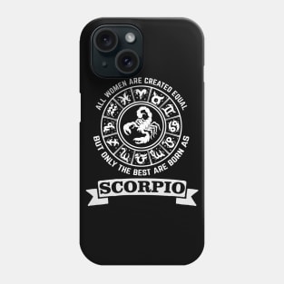 Only The Best Women Are Born As Scorpio Phone Case