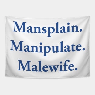 Mansplain Manipulate Malewife Tapestry