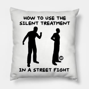 SILENT TREATMENT Pillow