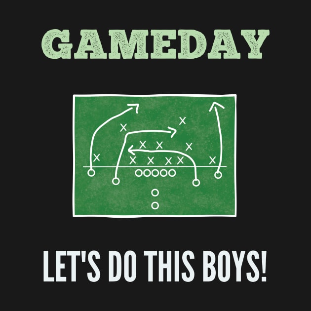 Gameday Let's do this boys! Football by superdupertees