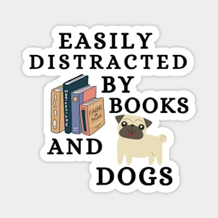 Easily Distracted By Books And Dogs - Pug Dogs Magnet