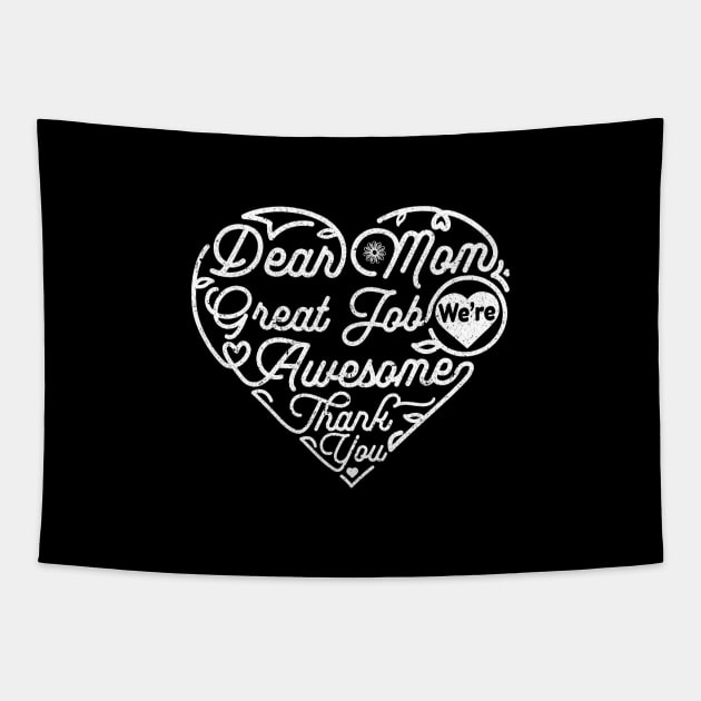 Dear Mom Great Job We‘re Awesome Mother's Day Tapestry by DwiRetnoArt99