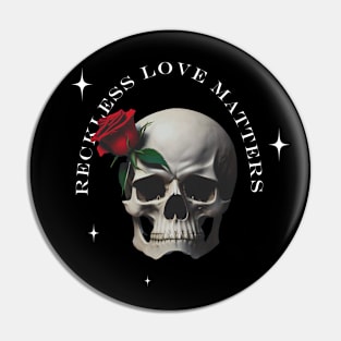 Reckless Love Matters, Skull lovers, love, roses Pin