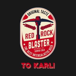 Deep Rock Galactic Red Rock Blaster to Karl T-Shirt