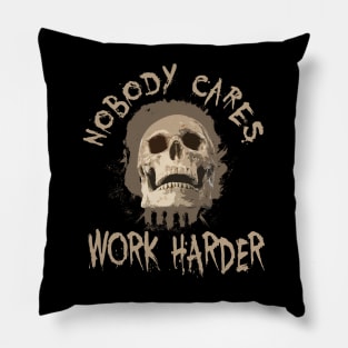 Nobody Cares Work Harder Skull Retro Pillow