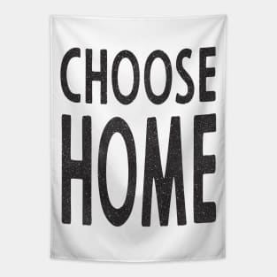 Choose Home Tapestry