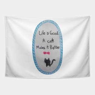 Life is Good A cat Makes it Better Tapestry