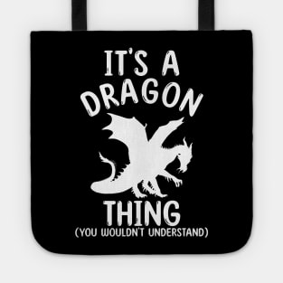 It's a Dragon Thing - You Wouldn't Understand Tote