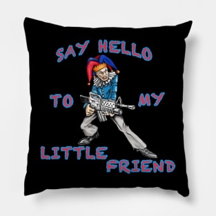 Say Hello To My Little Friend Pillow