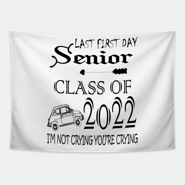 Last first day senior class of 2022 I'm not crying you're crying Tapestry by manal