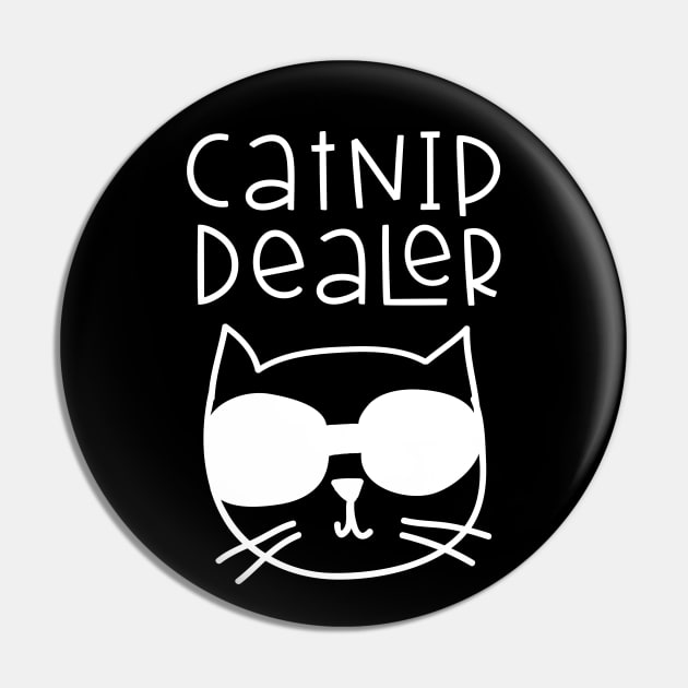 Catnip Dealer Funny Cat Lover Phrase Pin by fizzyllama