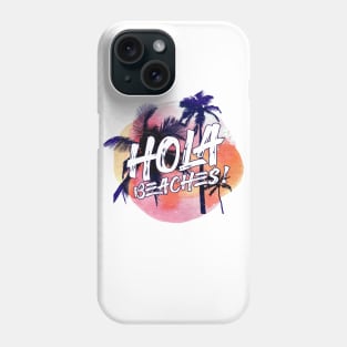 Hola Beaches Funny Beach Shirt Summer Beach Sand Phone Case