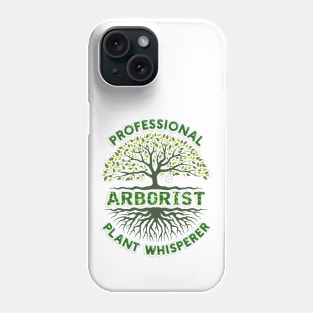 Arborist Professional Plant Whisperer Phone Case