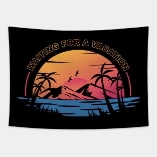 Waiting for a vacation - Work from home Tapestry