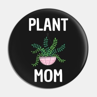 Proud Plant Mom - Plant Lover Pin