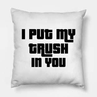 'I Put My Trust In You' Love For Religion Shirt Pillow