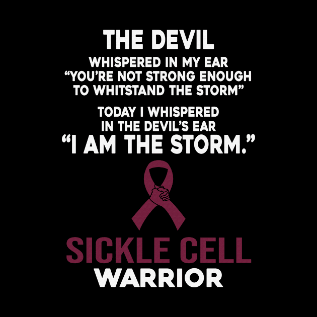 The Devil Whispered In My Ear I am The Storm Sickle Cell  Warrior Awareness Burgundy Ribbon by celsaclaudio506