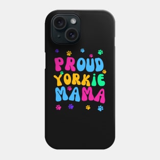 Proud Yorkie Mama Phone Case