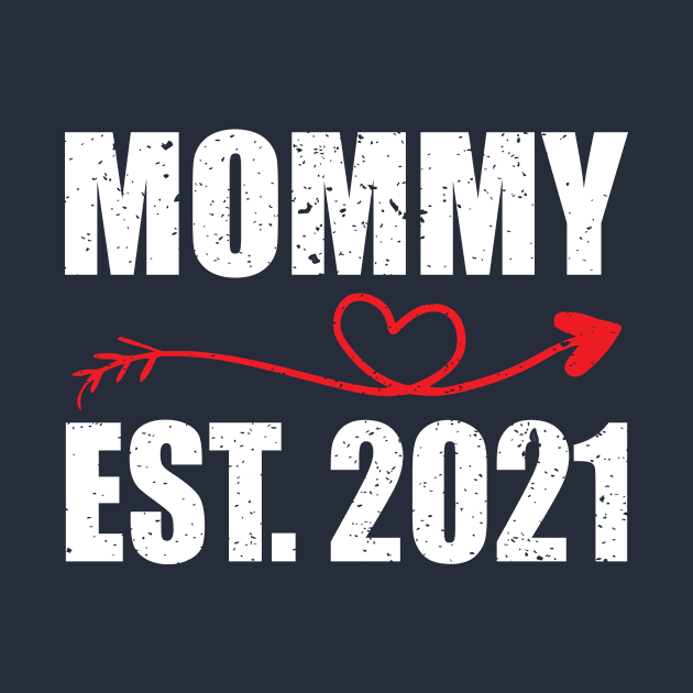 Mommy EST. 2021 happy mother's day by FatTize