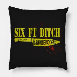 SIX FT DITCH MURDERCORE Pillow