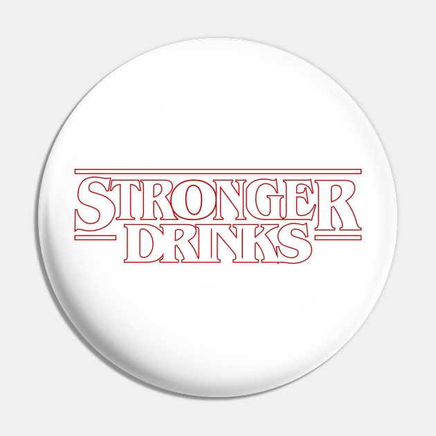 Stronger Drinks Pin by Chiko&Molly