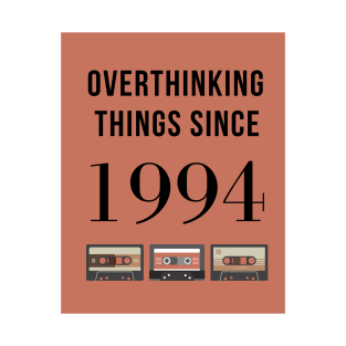 Overthinking Things Since 1994 Birthday Gift T-Shirt