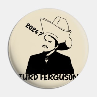Turd Ferguson t-shirt Pin
