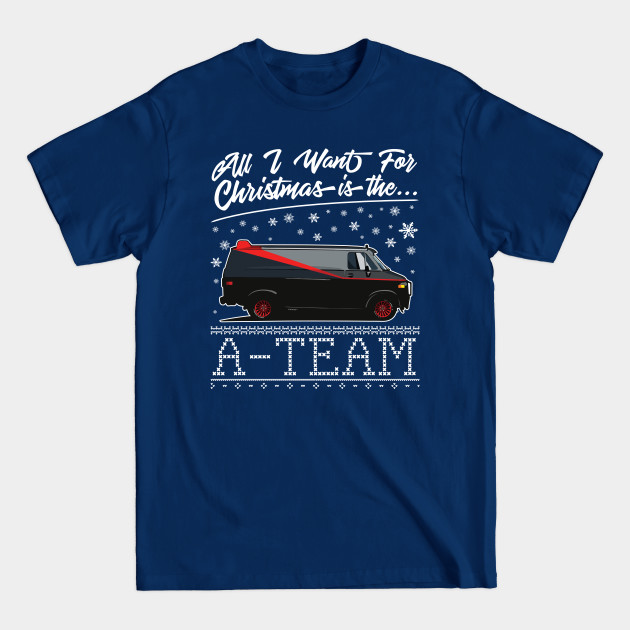 Discover All I Want For Christmas Is The A-Team - A Team - T-Shirt