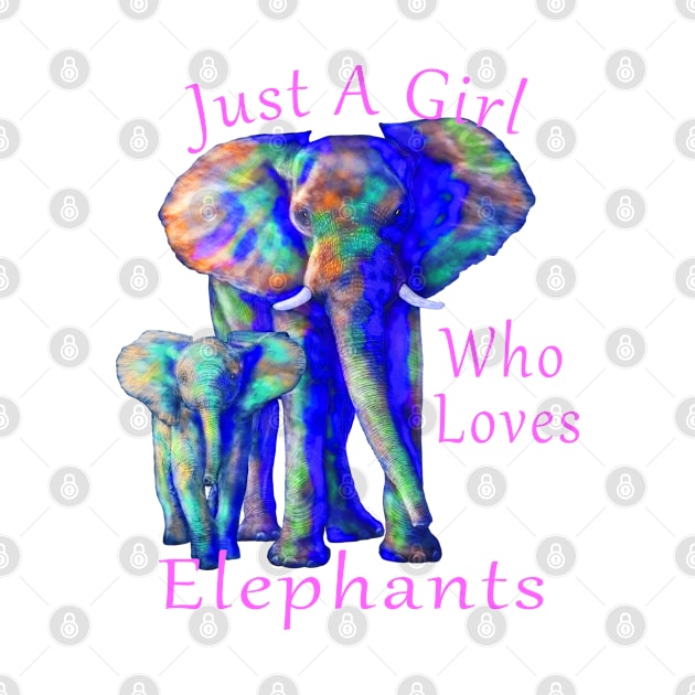 Just A Girl Who Loves Elephants by macdonaldcreativestudios