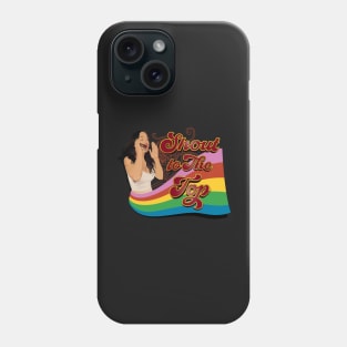 Shout To The Top (Rainbow) Phone Case