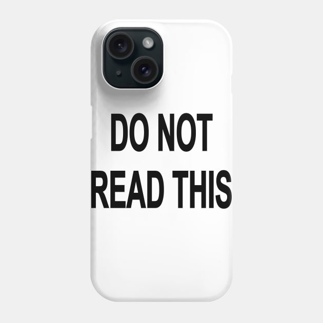 DO NOT READ THIS 01 Phone Case by JulianFJones01