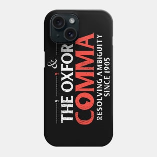 The Oxford Comma Resolving Ambiguity Since 1905 Phone Case