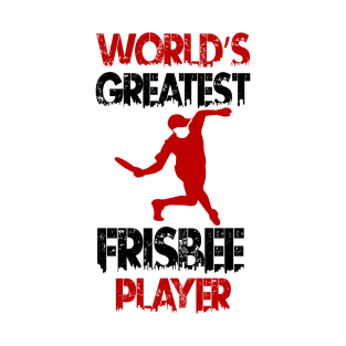 World's Greatest Frisbee Player Ultimate Frisbee Design T-Shirt
