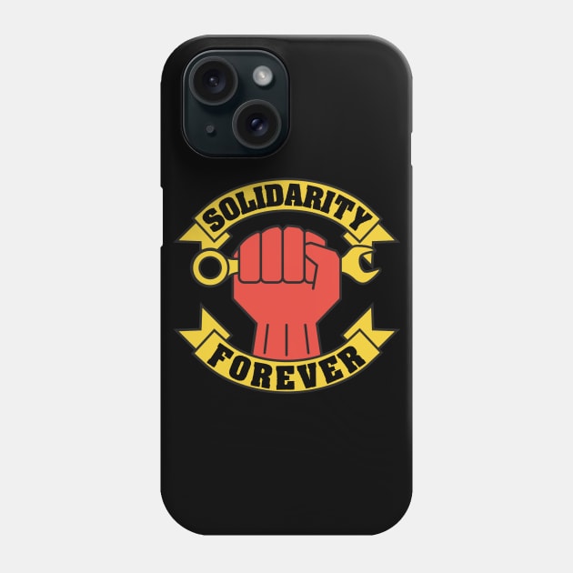 Solidarity Forever Raised Fist - Labor Union, IWW, Worker Rights, Leftist Phone Case by SpaceDogLaika