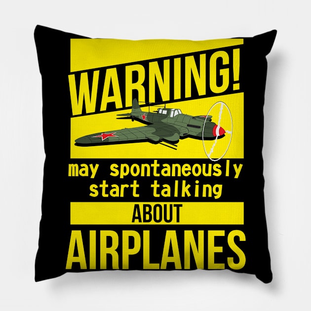 WARNING may spontaneously start talking about airplanes IL-2 Pillow by FAawRay