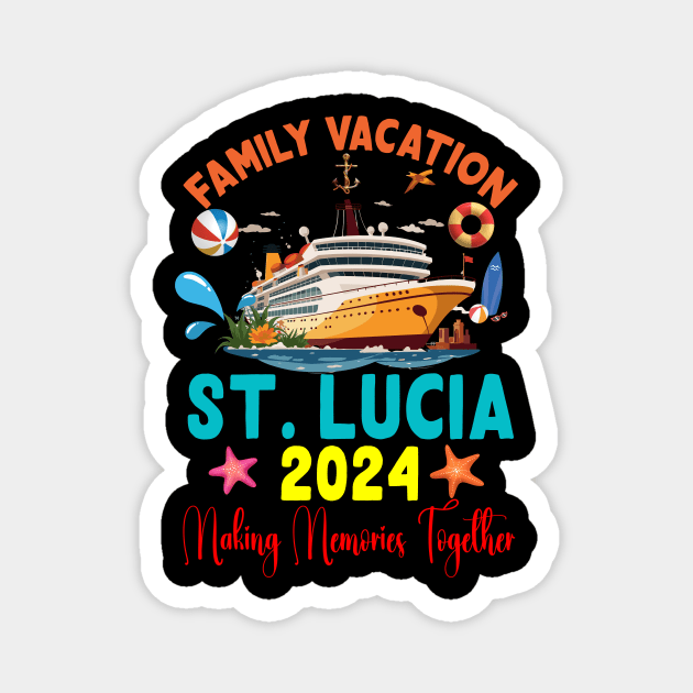 Family Vacation St. Lucia 2024 Family Matching Group Summer Magnet by Spit in my face PODCAST