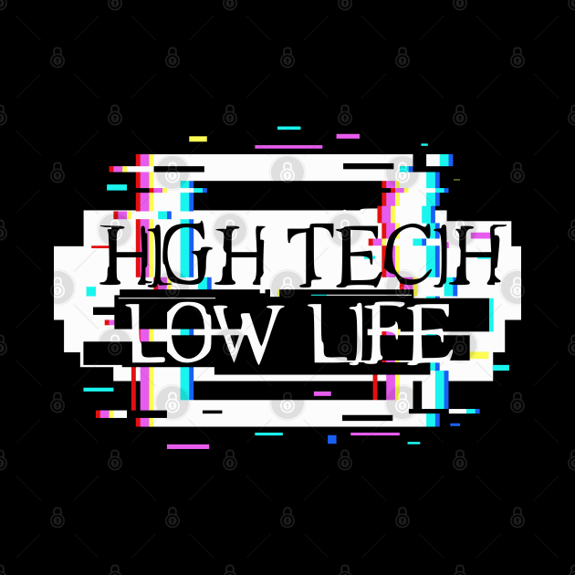 High Tech Low Life i by EYECHO