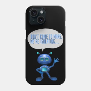 Don't Come To Mars, Mars Perseverance, Mars Exploration, Mars Isolation Phone Case