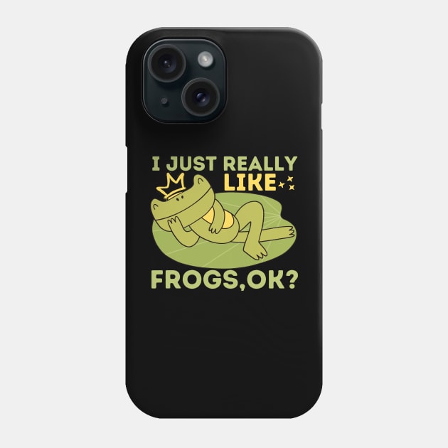 I just really like frogs Phone Case by Teewyld