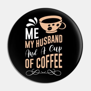 Funny Cup of Coffee Tee Coffee lover must have Pin